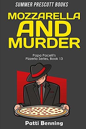 Mozzarella and Murder by Patti Benning