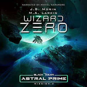 Wizard Zero by M.A. Larkin, J.S. Morin