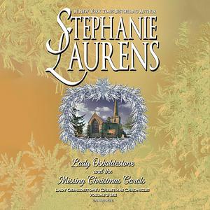 Lady Osbaldestone and the Missing Christmas Carols by Stephanie Laurens