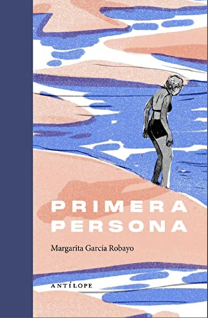 Primera persona by Margarita García Robayo