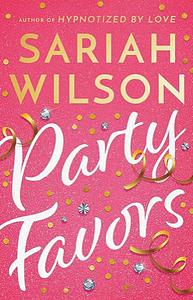 Party Favors by Sariah Wilson