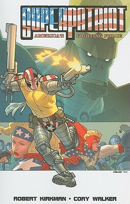 Superpatriot: Americas Fighting Force by Robert Kirkman