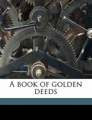 A Book of Golden Deeds by Charlotte Mary Yonge