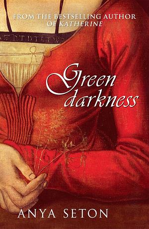 Green Darkness by Anya Seton