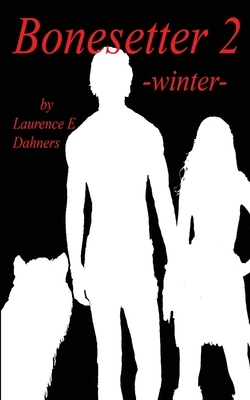 Bonesetter 2 -winter- by Laurence E. Dahners