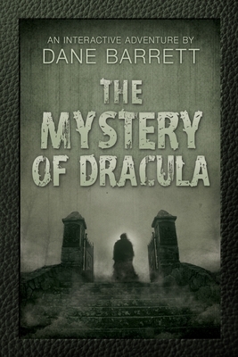 The Mystery of Dracula: An interactive adventure by Dane Barrett