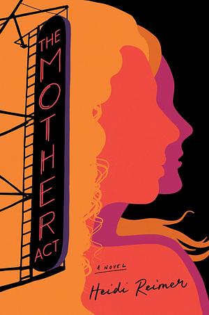 The Mother Act by Heidi Reimer