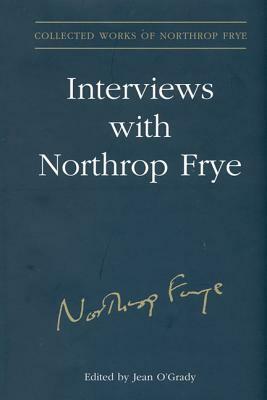 Interviews with Northrop Frye, Volume 24 by 