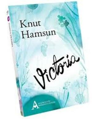 Victoria: ühe armastuse lugu by Knut Hamsun