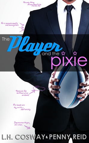 The Player and the Pixie by Penny Reid, L.H. Cosway