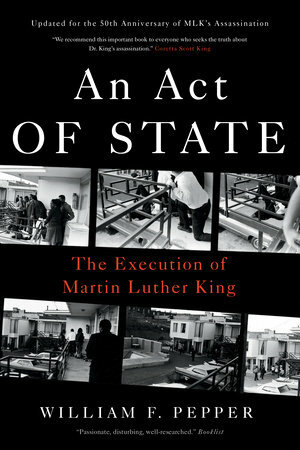 An Act of State: The Execution of Martin Luther King by William Pepper