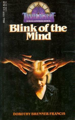 Blink of the Mind by Dorothy Brenner Francis