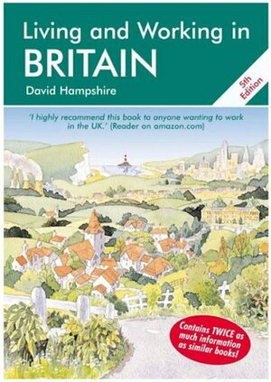 Living and Working in Britain: A Survival Handbook by David Hampshire