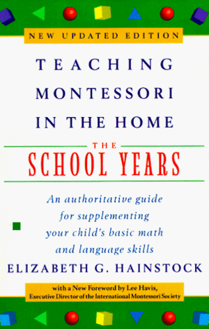 Teaching Montessori in the Home: The School Years by Lee Davis, Elizabeth G. Hainstock