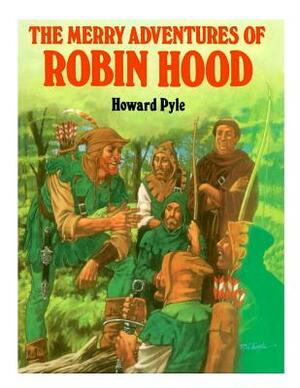 The Merry Adventures Of Robin Hood by Howard Pyle