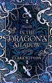 In the Dragon's Shadow by Clara Sutton