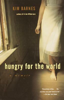 Hungry for the World: A Memoir by Kim Barnes