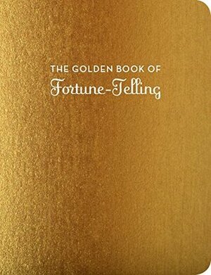 The Golden Book of Fortune-Telling: (Fortune Telling Book, Fortune Teller Book, Book of Luck) by Carey Jones
