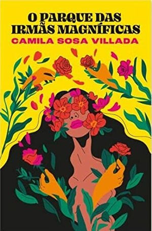 O parque das irmãs magníficas by Camila Sosa Villada