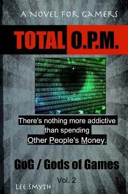 Total O.P.M.: A Novel for Gamers by Lee Smyth