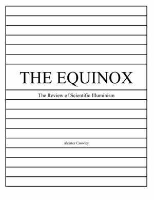 The Equinox, Vol. 1, No. 6: The Review of Scientific Illuminism by Aleister Crowley, Fitzy Hammerly, Jack Hammerly