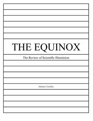 The Equinox, Vol. 1, No. 6: The Review of Scientific Illuminism by Jack Hammerly, Fitzy Hammerly, Aleister Crowley