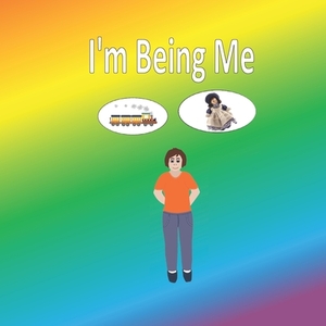 I'm being Me: Softback book for primary age children to read with an adult or read themselves. Children learn about being themselves by Maggie Scott