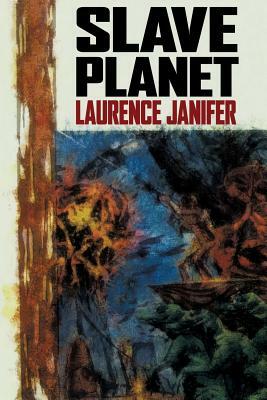 Slave Planet by Laurence M. Janifer