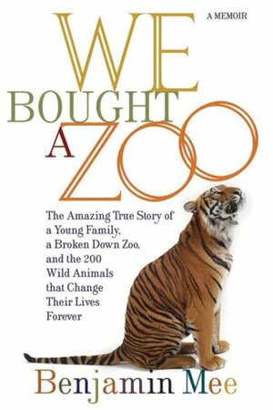 We Bought a Zoo by Benjamin Mee