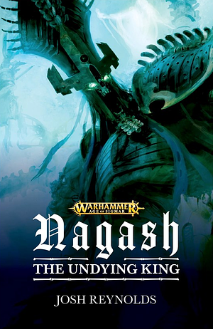 Nagash: The Undying King by Joshua Reynolds