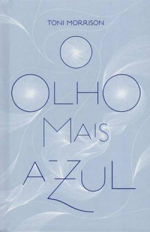 O olho mais azul by Toni Morrison