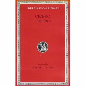 Philippics (Cicero, Vol 15) by Walter C.A, Ker, Marcus Tullius Cicero