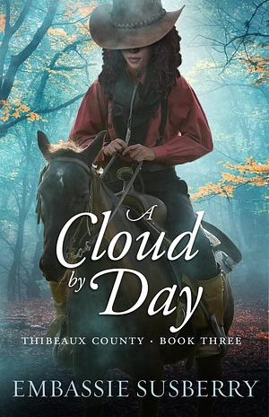 A Cloud By Day by Embassie Susberry, Embassie Susberry