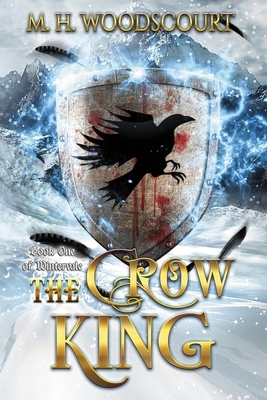 The Crow King by M.H. Woodscourt