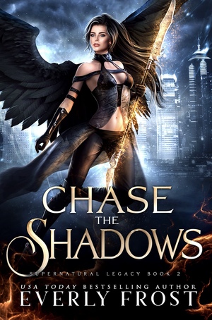 Chase the Shadows by Everly Frost
