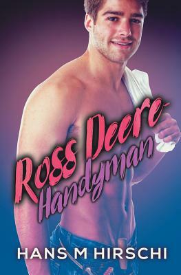 Ross Deere: Handy Man by Hans M. Hirschi