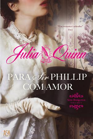 Para Sir Phillip, Com Amor by Julia Quinn