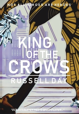 King Of The Crows by Russell Day