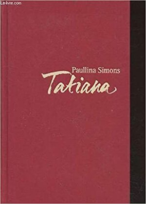 Tatiana by Paullina Simons