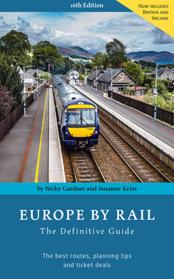 Europe by Rail: The Definitive Guide by Susanne Kries, Nicky Gardner