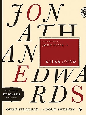 Jonathan Edwards, Lover of God by Owen Strachan, Douglas Allen Sweeney