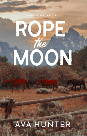 Rope the Moon by Ava Hunter