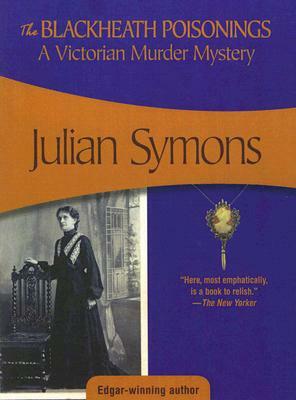 The Blackheath Poisonings: A Victorian Murder Mystery by Julian Symons