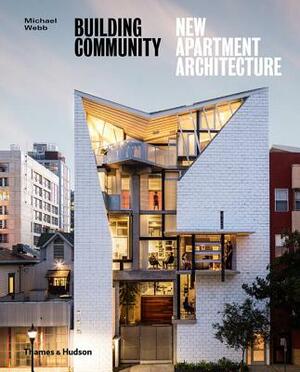 Building Community: New Apartment Architecture by Michael Webb