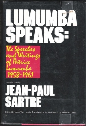 Lumumba Speaks: The Speeches and Writings of Patrice Lumumba, 1958-1961 by Patrice Lumumba, Jean-Paul Sartre