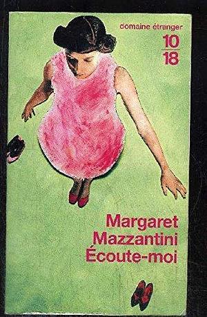 Ecoute, Ecoute, Ecoute-Moi by Margaret Mazzantini, Margaret Mazzantini