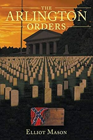 The Arlington Orders by Elliot Mason