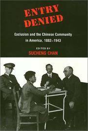Entry Denied: Exclusion and the Chinese Community in America, 1882-1943 by Sucheng Chan