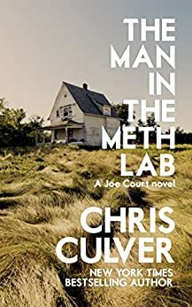 The Man in the Meth Lab by Chris Culver