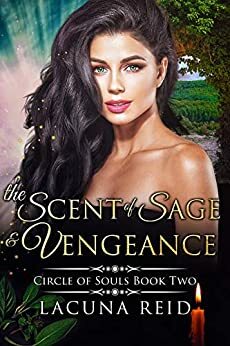 The Scent of Sage and Vengeance by Lacuna Reid